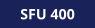 SFU 400