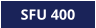 SFU 400
