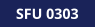 SFU 0303